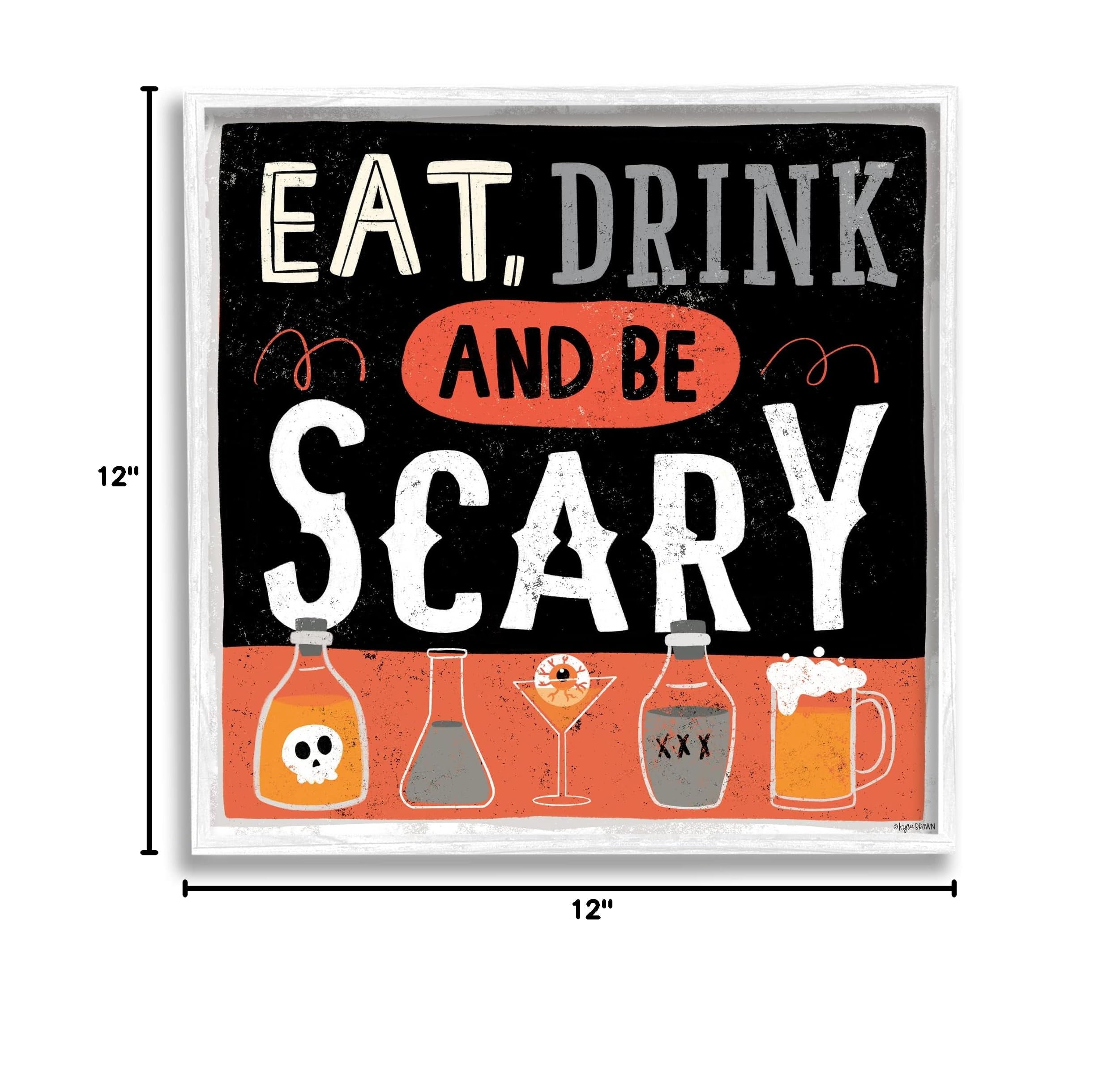Stupell Industries Eat Drink Be Scary Spooky Phrase Halloween Cocktails, 12 x 12, Design by Kyra Brown