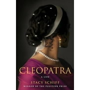 Pre-Owned Cleopatra: A Life (Hardcover 9780316001922) by Stacy Schiff