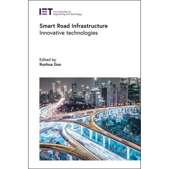 Smart Road Infrastructure: Innovative technologies (Hardcover) by Runhua Guo