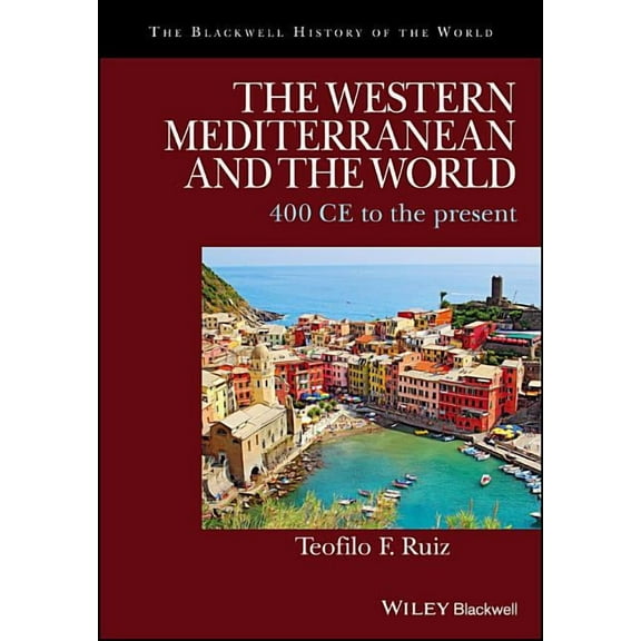 Blackwell History of the World: The Western Mediterranean and the World (Hardcover)