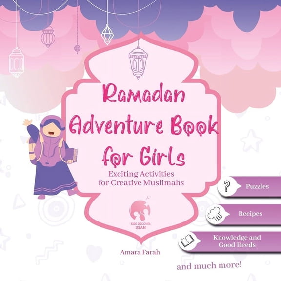 Ramadan Adventure Books for Muslim Child Ramadan Adventure Book for Girls: Exciting Activities for Creative Muslimahs, (Paperback)