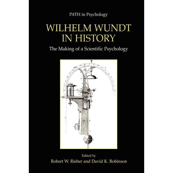 Path in Psychology Wilhelm Wundt in History: The Making of a Scientific Psychology, (Paperback)