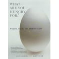 thumbnail image 1 of Pre-Owned What Are You Hungry For?: Women, Food, and Spirituality (Hardcover) 0312266979 9780312266974, 1 of 1