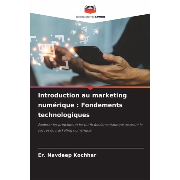 Introduction au marketing numérique: Fondements technologiques, (Paperback)