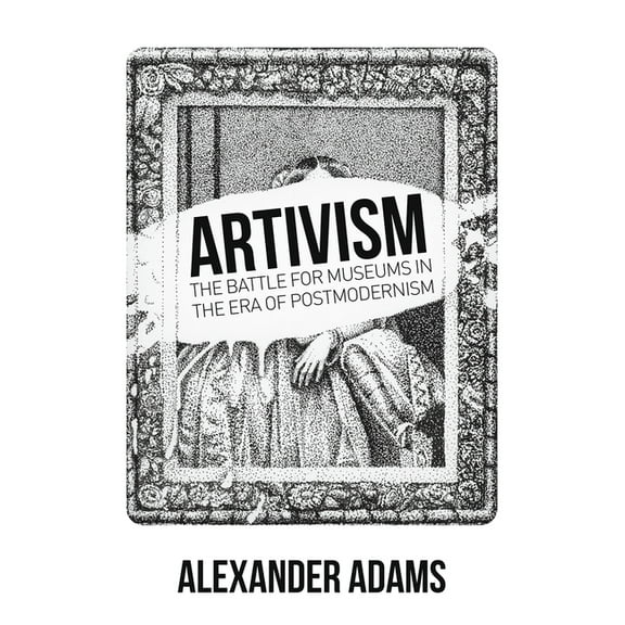 Societas: Artivism: The Battle for Museums in the Era of Postmodernism (Paperback)