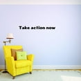 thumbnail image 1 of Custom Decals Take Action Now Wall Art Size: 8 X 30 Inches Color: Black, 1 of 1