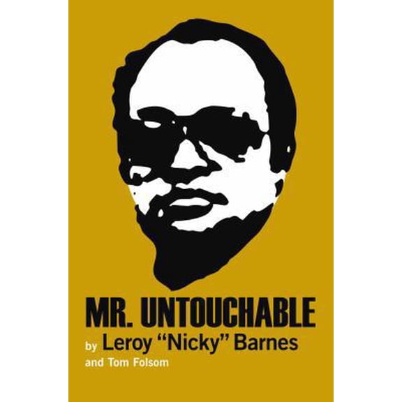 Pre-Owned Mr. Untouchable : The Rise, Fall, and Resurrection of Heroin's Teflon Don