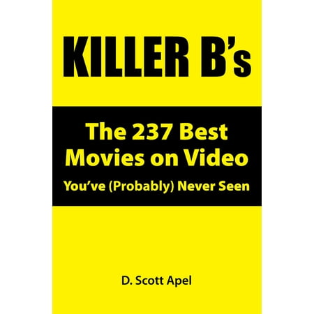 Killer B's: The 237 Best Movies on Video You've (Probably) Never Seen -