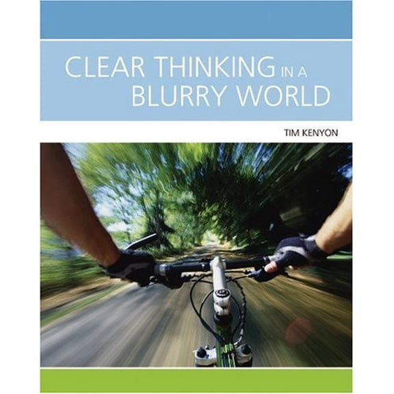 Pre-Owned Clear Thinking in a Blurry World (Paperback) 0176251944 9780176251949