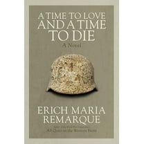 A Time to Love and a Time to Die, (Paperback)