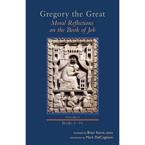 Cistercian Studies Moral Reflections on the Book of Job, Volume 2: Books 6-10 Volume 257, Book 257, (Hardcover)