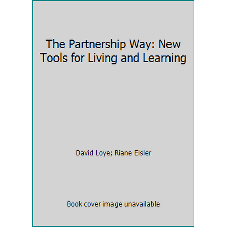 The Partnership Way: New Tools for Living and Learning, Used [Paperback]