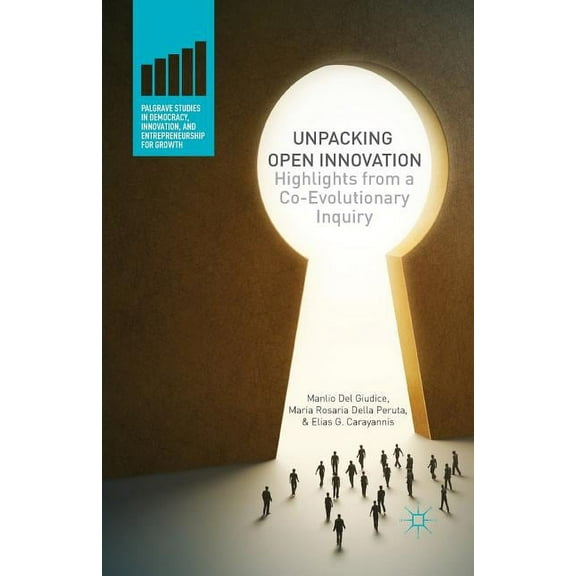 Palgrave Studies in Democracy, Innovatio Unpacking Open Innovation: Highlights from a Co-Evolutionary Inquiry, (Paperback)