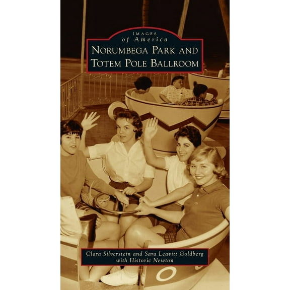Images of America: Norumbega Park and Totem Pole Ballroom (Hardcover)