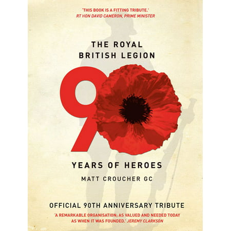 The Royal British Legion: 90 Years of Heroes -