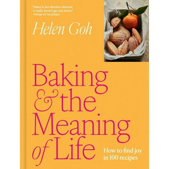 Baking and the Meaning of Life: How to Find Joy in 100 Recipes, (Hardcover)