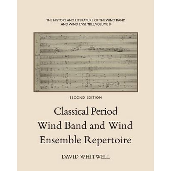 The History and Literature of the Wind Band and Wind Ensemble (Paperback)
