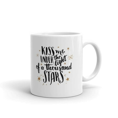 

Kiss Me Under the light of a Thousand Stars Coffee Tea Ceramic Mug Office Work Cup Gift 15oz