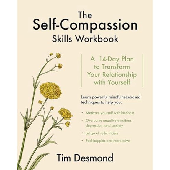 Pre-Owned The Self-Compassion Skills Workbook: A 14-Day Plan to Transform Your Relationship with Yourself (Paperback) 0393712184 9780393712186