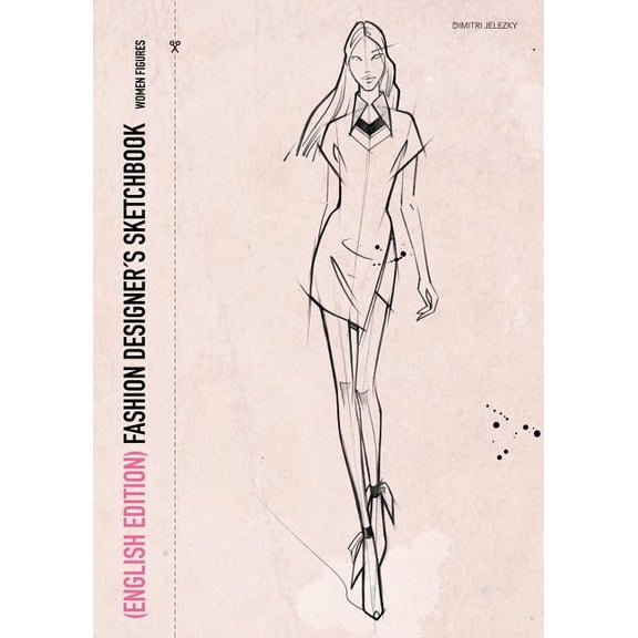 FASHION DESIGNER´S SKETCHBOOK - women figures (English Edition), (Paperback)