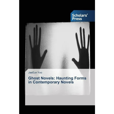 Ghost Novels : Haunting Forms in Contemporary Novels (Paperback)