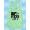 thumbnail image 3 of Home Is Where Dad Is Racerback Tank Women -Image by Shutterstock, Female Medium, 3 of 4