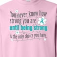 thumbnail image 3 of Inktastic Ovarian Cancer Being Strong Adult Sweatshirt, 3 of 4