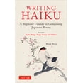 thumbnail image 1 of Pre-Owned Writing Haiku: A Beginner's Guide to Composing Japanese Poetry - Includes Tanka, Renga, Haiga, Senryu and Haibun (Paperback) 4805316888 9784805316887, 1 of 1