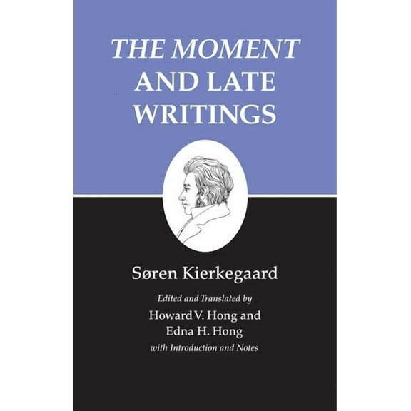 Kierkegaard's Writings Kierkegaard's Writings, XXIII, Volume 23: The Moment and Late Writings, Book 23, (Hardcover)