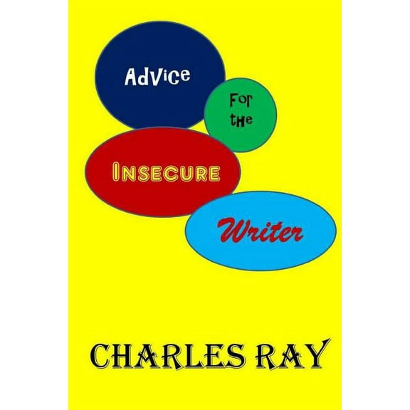Advice for the Insecure Writer (Paperback)