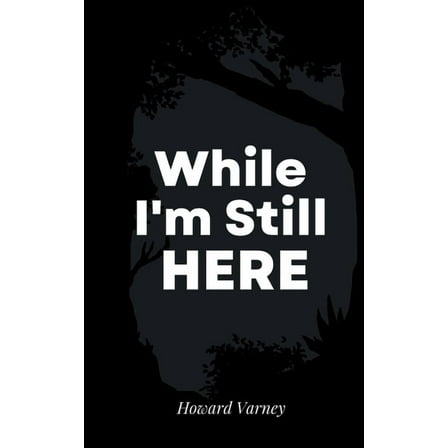 While I'm Still Here, (Paperback)