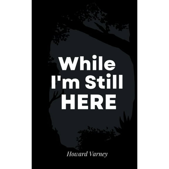 While I'm Still Here, (Paperback)