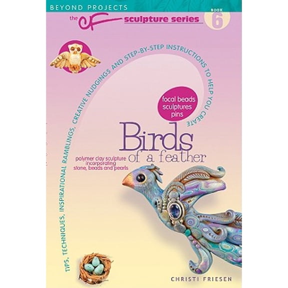 Pre-Owned Birds of a Feather (Beyond Projects: The CF Sculpture Series, Book 6) (Paperback) 0980231426 9780980231427
