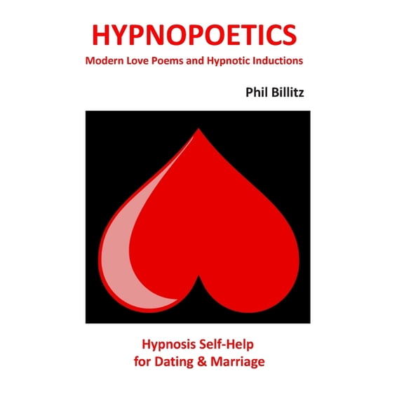 Hypnopoetics Hypnopoetics...: Modern Love Poems and Hypnotic Inductions, (Paperback)