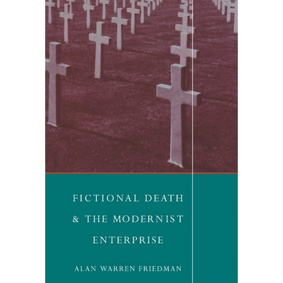 Fictional Death and the Modernist Enterprise, (Hardcover)