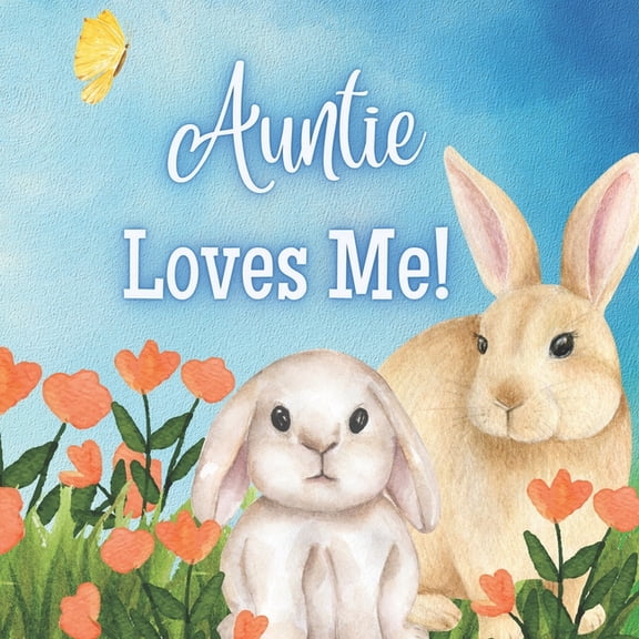 The Auntie Auntie Loves Me!: A book about Auntie's love!, (Paperback)