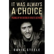 It Was Always a Choice : Picking up the Baton of Athlete Activism 9781439921739 Used / Pre-owned
