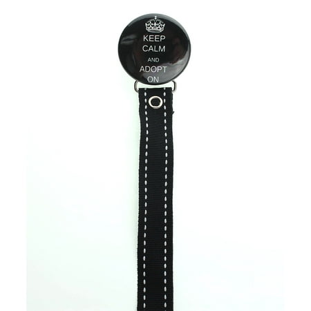 Keep Calm and Adopt On Pacifier Clip