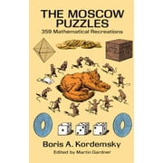 Dover Math Games & Puzzles The Moscow Puzzles: 359 Mathematical Recreations, (Paperback)
