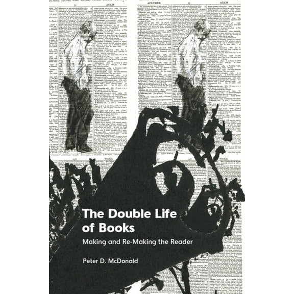 The Double Life of Books: Making and Re-Making the Reader, (Paperback)