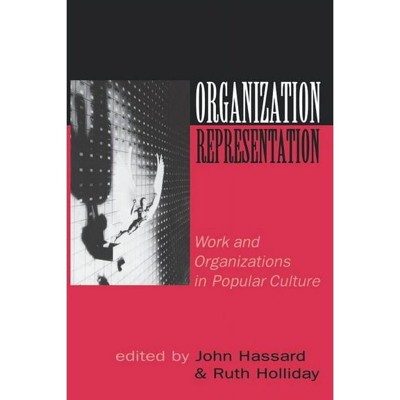 Organization-Representation: Work and Organizations in Popular Culture, (Paperback)