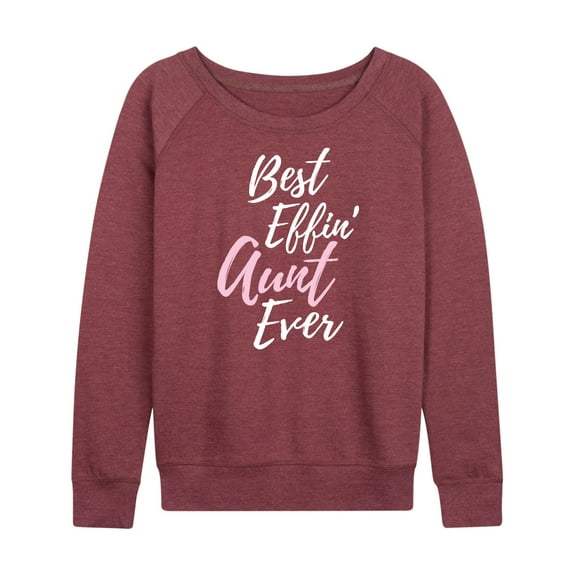 Instant Message - Best Effin' Aunt Ever - Women's Lightweight French Terry Long Sleeve Shirt