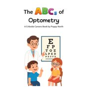 Cribside Careers The ABCs of Optometry, (Paperback)