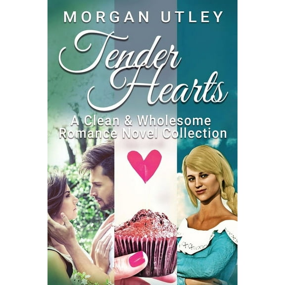 Tender Hearts: A Clean & Wholesome Romance Novel Collection (Paperback)