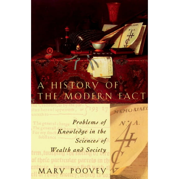 A History of the Modern Fact : Problems of Knowledge in the Sciences of Wealth and Society (Paperback)