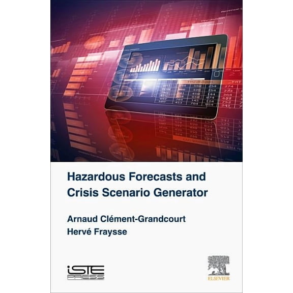 Hazardous Forecasts and Crisis Scenario Generator, (Hardcover)