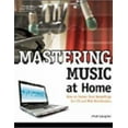 thumbnail image 1 of Pre-Owned Mastering Music at Home (Paperback) 1598633929 9781598633924, 1 of 1