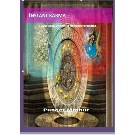 Instant Karma 9 Quick Indian and Chinese methods for prediction -