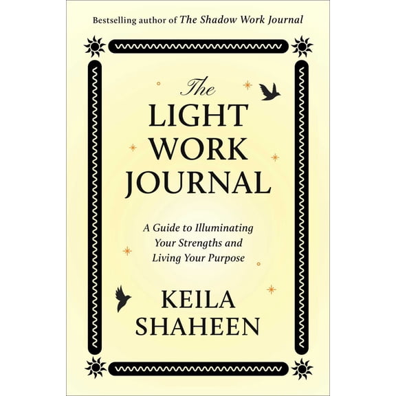 The Light Work Journal: A Guide to Finding Your Spark and Mastering Your Energy (Paperback)