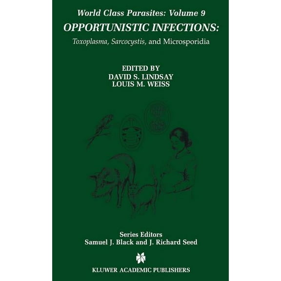 World Class Parasites Opportunistic Infections: Toxoplasma, Sarcocystis, and Microsporidia, Book 9, (Hardcover)